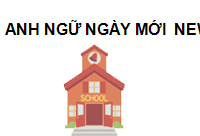 ANH NGỮ NGÀY MỚI  NEW DAY ENGLISH LANGUAGE INSTITUTE
